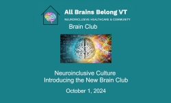 All Brains Belong VT - Brain Club: Neuroinclusive Culture - Introducing the New Brain Club 10/1/2024