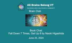 All Brains Belong VT - Brain Club: Book Chat: Fall Down 7 Times, Get Up 8 by Naoki Higashida 6/25/2024