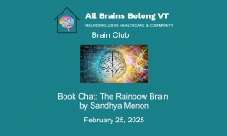 All Brains Belong VT - Brain Club: Book Chat - The Rainbow Brain by Sandhya Menon 2/25/2025