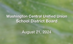 Washington Central Unified Union School District - August 21, 2024 [WCUUSDB]