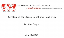 Weston A. Price Foundation - Strategies for Stress Relief and Resiliency 7/11/2024