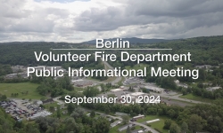 Berlin Volunteer Fire Department - Public Informational Meeting September 30, 2024