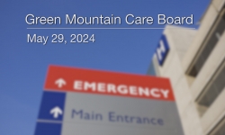 Green Mountain Care Board - May 29, 2024 [GMCB]