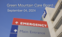 Green Mountain Care Board - September 4, 2024 [GMCB]