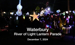 Waterbury - River of Light Lantern Parade 12/7/2024