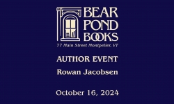 Bear Pond Books Events - Author Event: Rowan Jacobsen 10/16/2024