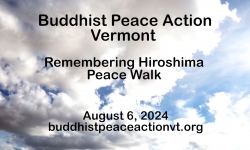 Buddhist Peace Action Vermont - Remembering Hiroshima Peace Walk 2024