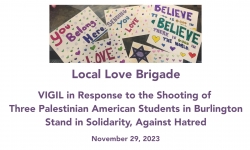 Local Love Brigrade - Vigil in Response to the Shooting of Three Palestinian American Students in Burlington 11/29/2023