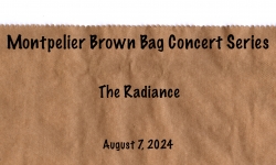 Montpelier Brown Bag Concerts - The Radiance 8/7/2024