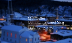 Montpelier Community Carol Sing - December 15, 2024