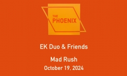 The Phoenix Gallery and Music Hall - EK Duo and Friends - Mad Rush 10/19/2024