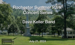 Rochester Summer Park Concert Series - Dave Keller Band 7/21/2024