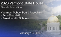  Vermont State House - Vermont School Board Association, Acts 60 and 68 and Broadband in Schools 1/18/2023