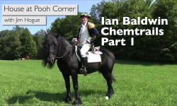 House at Pooh Corner - Ian Baldwin Chemtrails Part 1