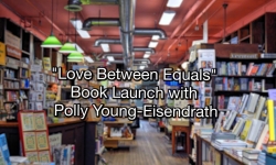 Bear Pond Books Events - Love Between Equals Book Launch with Polly Young-Eisendrath