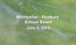 Montpelier - Roxbury School Board - June 6, 2018