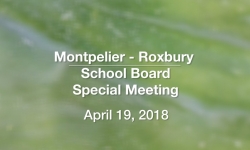 Montpelier - Roxbury School Board - Special Meeting April 19, 2018