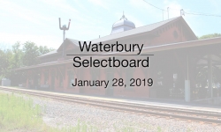 Waterbury Municipal Meeting - January 28, 2019 - Selectboard