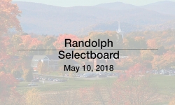 Randolph Selectboard - May 10, 2018 [RS]