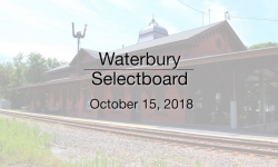 Waterbury Municipal Meeting - October 15, 2018 - Selectboard