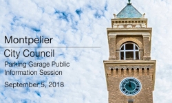 Montpelier City Council - Parking Garage Public Information Session 9/5/18