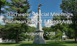 Rochester Special Meeting - Robinson Project & Bingo Area 8/17/18