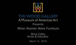 T.W. Wood Gallery - When Women Were Furniture