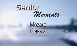 Senior Moments - Mozart Class 2