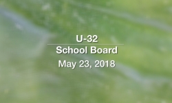 U-32 School Board -  May 23, 2018