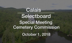 Calais Selectboard - Special Meeting Cemetery Commission 10/1/18