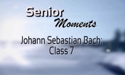 Senior Moments - Bach Class 7