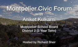 Montpelier Civic Forum: Aniket Kulkarni Candidate for Montpelier School Board