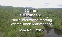 Calais Selectboard - Public Information Meeting - Winter Roads Maintenance 3/18/19