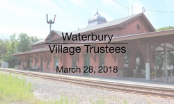 Waterbury Municipal Meeting - April 2, 2018 - Selectboard & Village Trustees