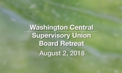 Washington Central Supervisory Union - Board Retreat 8/2/18