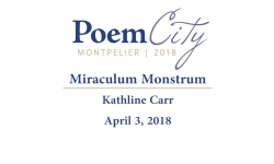 Poem City - Miraculum Monstrum by Kathleen Carr 4/3/18