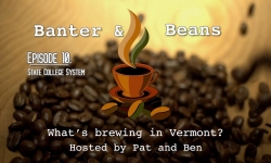 B&B Ep10: Vermont State Colleges System