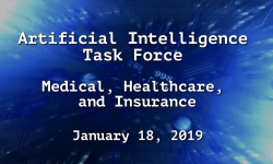 Artificial Intelligence Task Force - Medical, Healthcare, and Insurance 1/18/19