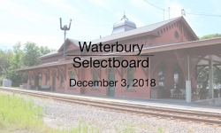 Waterbury Municipal Meeting - December 3, 2018 - Selectboard