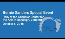 Bernie Sanders Special Event - Rally at the Chandler Center for the Arts in Randolph VT 10/6/18