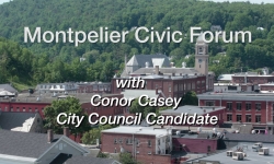 Montpelier Civic Forum: Conor Casey City Council Candidate