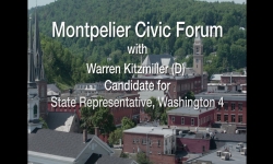 Montpelier Civic Forum - Warren Kitzmiller (D) Candidate for State Representative, Washington 4