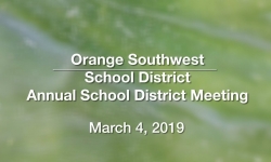 Orange Southwest School District - Annual School District Meeting 3/4/19