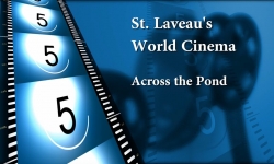 St. Laveau's World Cinema - Across the Pond