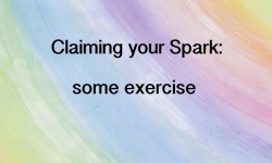 Your Spark of Humanity - Claiming your Spark: some exercise