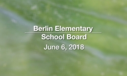 Berlin Elementary School Board - June 6, 2018