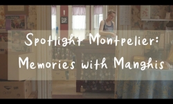 Spotlight Montpelier: Memories with Manghis'