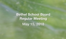 Bethel School Board - May 15, 2018