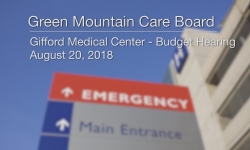 Green Mountain Care Board - Gifford Medical Center - Budget Hearing 8/20/18 [GMCB]