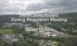 Berlin Selectboard - Zoning Regulation Meeting 1/10/19